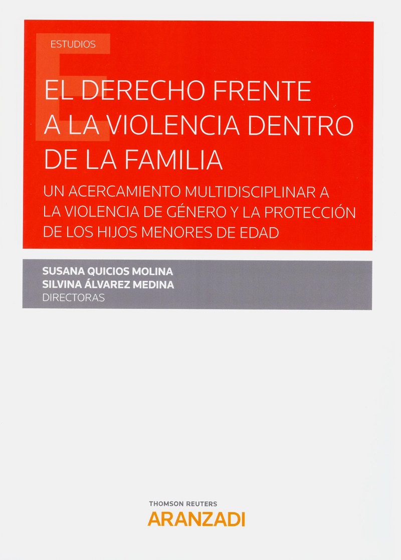 Derecho frente a la violencia dentro de la familia: Un acercamiento multidisciplinar a la violencia de género y la protección de los hijos menores de edad-0