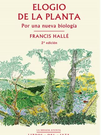 Elogio de la planta. Por una nueva biología