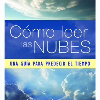 Cómo leer las nubes. Una guía para predecir el tiempo