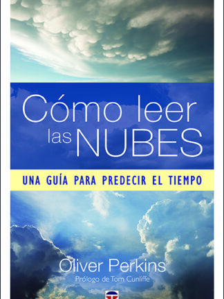 Cómo leer las nubes. Una guía para predecir el tiempo