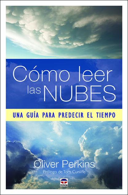 Cómo leer las nubes. Una guía para predecir el tiempo