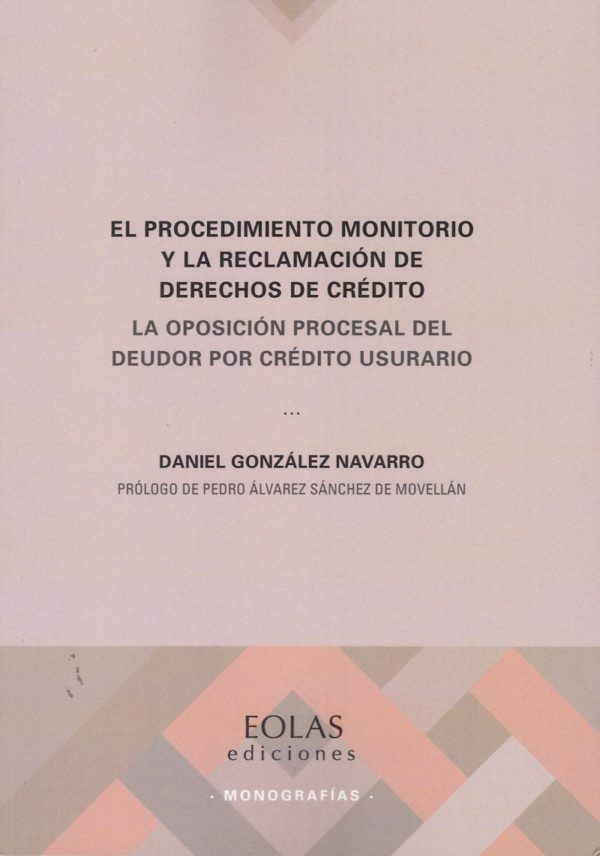 Procedimiento monitorio y la reclamación de derechos de crédito. La Oposición procesal del deudor por crédito usurario-0