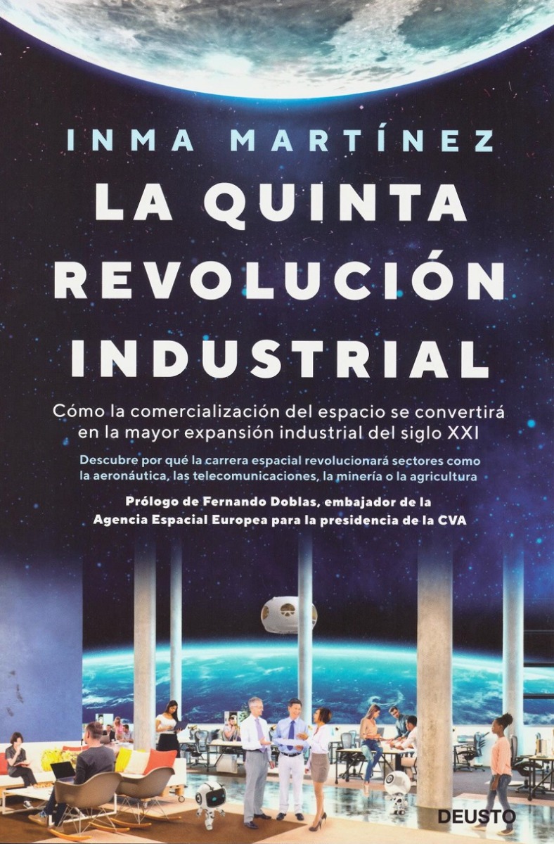 Quinta revolución industrial. Cómo la comercialización del espacio se convertirá en la mayor expansión industrial del siglo XXI-0