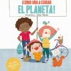 ¡Cómo mola cuidar el planeta!