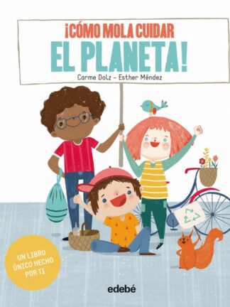 ¡Cómo mola cuidar el planeta!