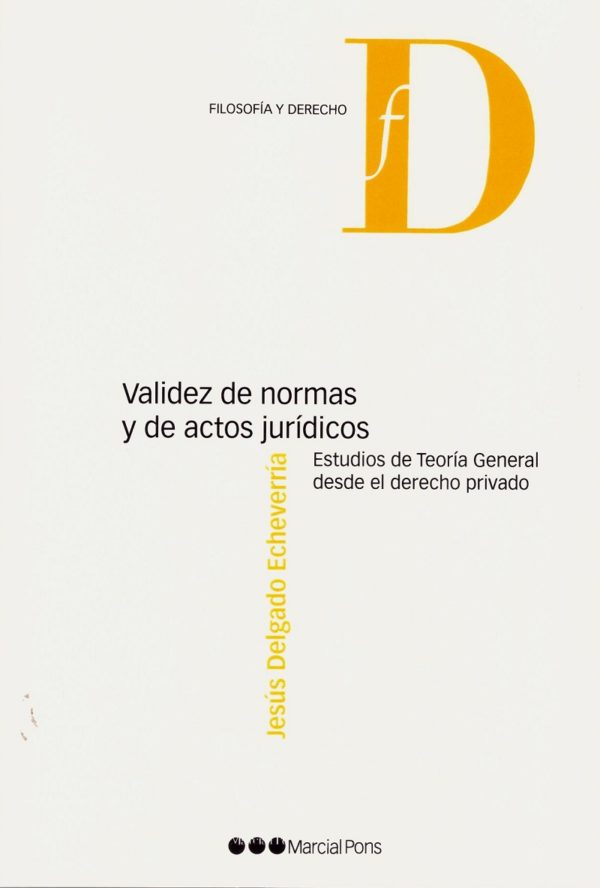 Validez de normas y de actos jurídicos. Estudios de teoría general desde el derecho privado-0