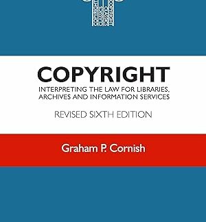 Copyright. Interpreting the law for libraries archives and information services *