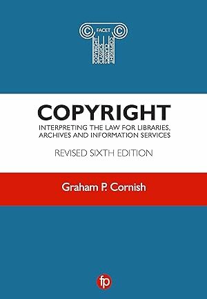 Copyright. Interpreting the law for libraries archives and information services *
