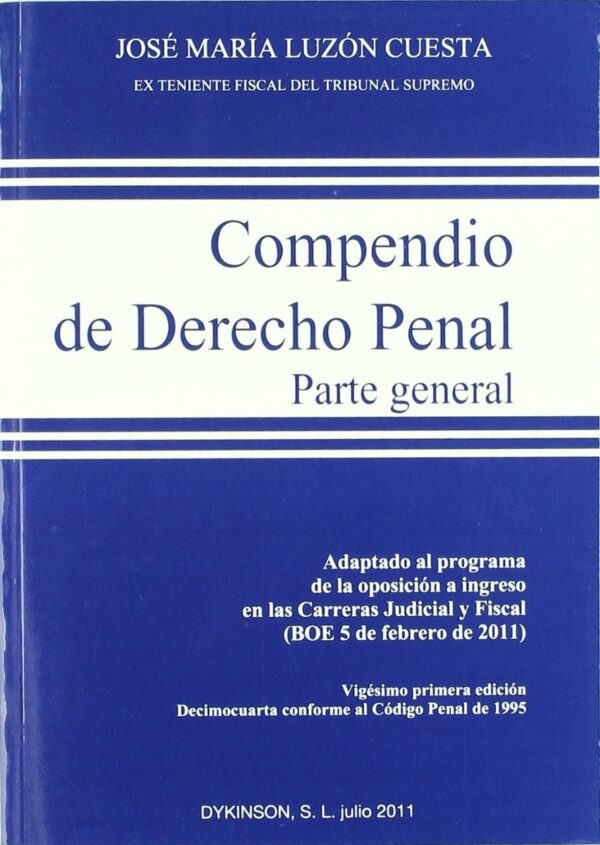 Compendio de Derecho Penal. Parte General. Adaptado al Progrma de la Oposición a Ingreso en las Carreras Judicial y Fiscal (BOE 5 de-0