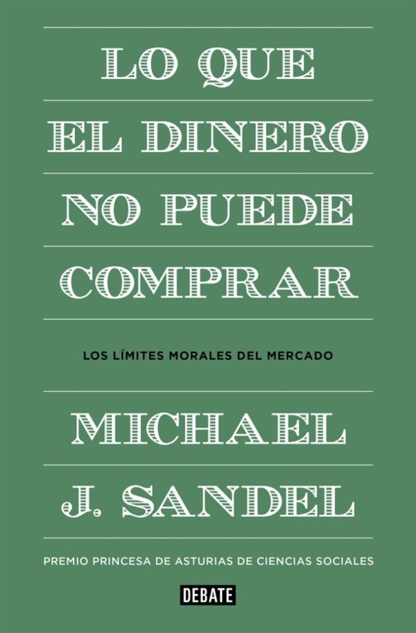 Lo que el dinero no puede comprar. Los límites morales del mercado-0