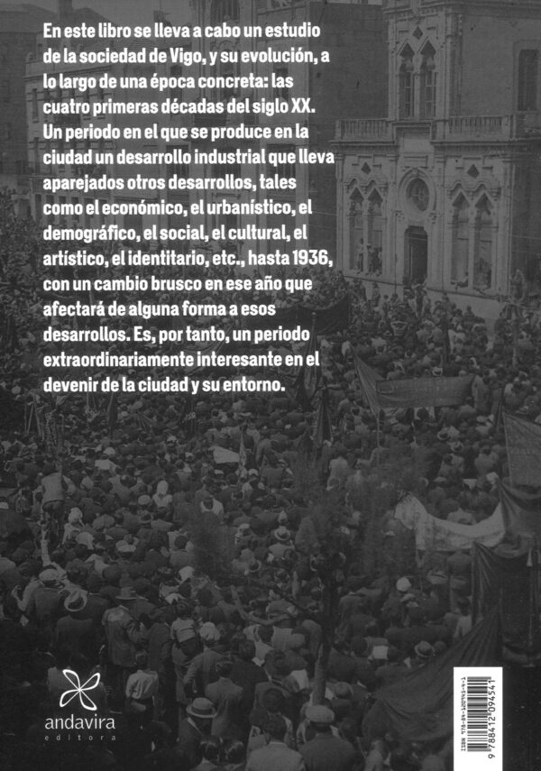 La sociedad de Vigo y su evolución (1905-1940).  Fe y trabajo a los pies de Castro 9788412094541