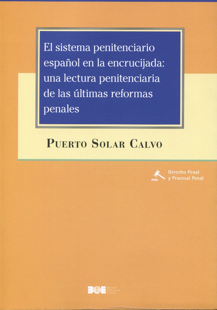 Sistema penitenciario español en la encrucijada: una lectura penitenciaria de las últimas reformas penales-0