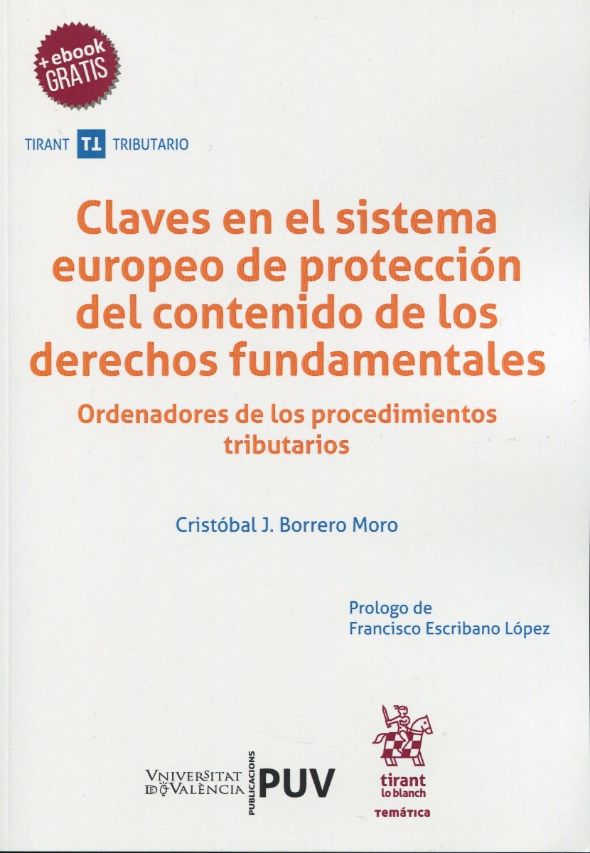 Claves en el sistema europeo de protección del contenido de los derechos fundamentales. Ordenadores de los procedimientos tributarios.-0