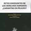 Retos emergentes de los derechos humanos: ¿ Garantías en peligro? -0