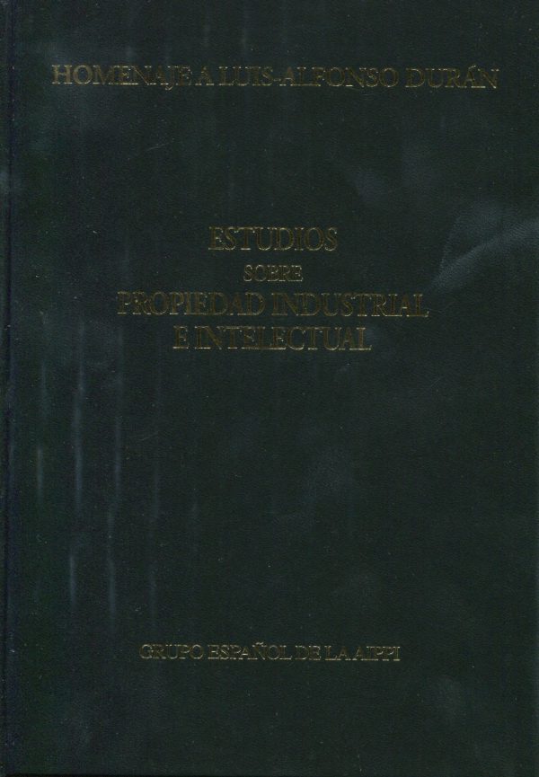 Homenaje a Luis Afonso Durán. Estudios sobre propiedad industrial e intelectual y derecho de la competencia-0