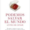 Podemos salvar el mundo antes de cenar / 9788432235467