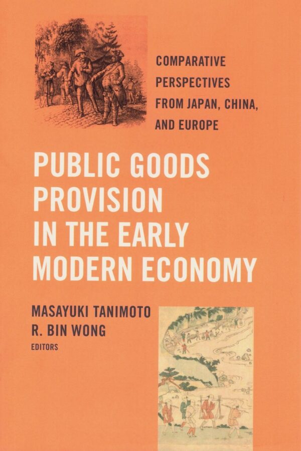 Public goods provision in the early modern economy. Comparative perspectives from Japan, China, and Europe-0