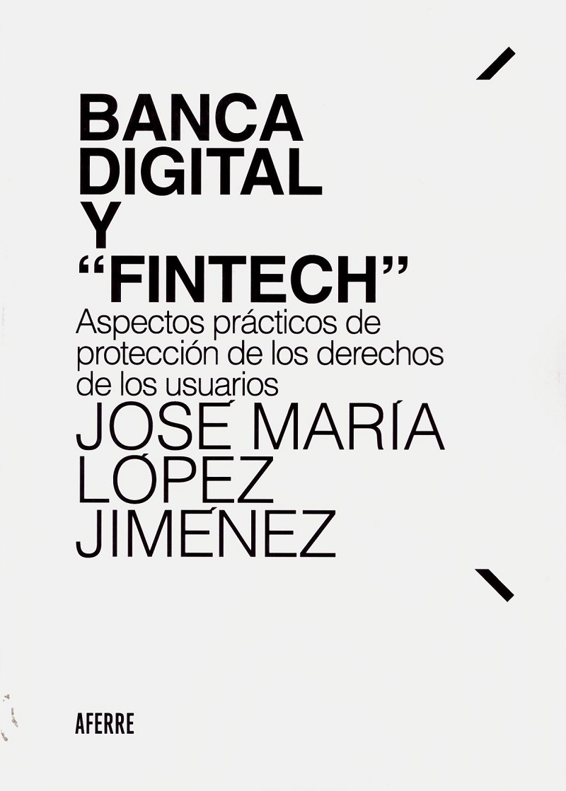 Banca digital y "Fintech". Aspectos prácticos de protección de los derechos de los usuarios-0