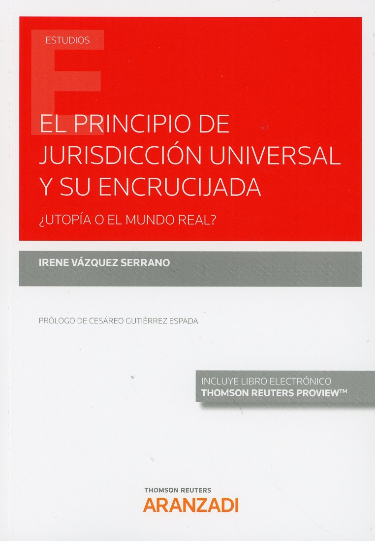 Principio de jurisdicción universal y su encrucijada. ¿Utopía o el mundo real? -0