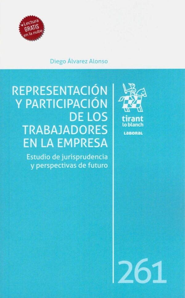 Representación y participación de los trabajadores en la empresa. Estudio de jurisprudencia y perspectivas de futuro-0