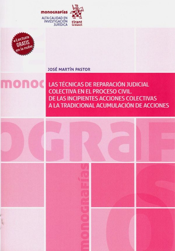 Técnicas de reparación judicial colectiva en el proceso civil. De las incipientes acciones colectivas a la tradicional acumulación de acciones-0