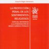 La protección penal de los sentimientos religiosos. Especial referencia a la ponderación de bienes jurídico-penales-0