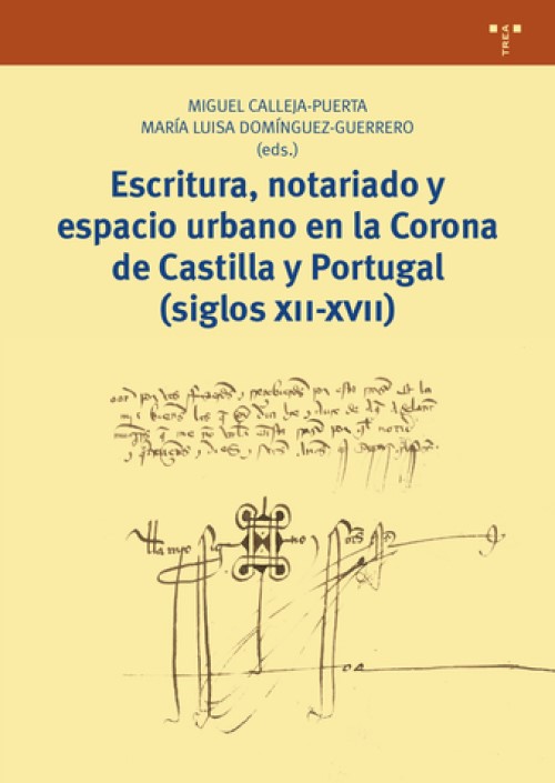Escritura, notariado y espacio urbano enm la Corona de Castilla y Portugal (siglos XII-XVII)-0