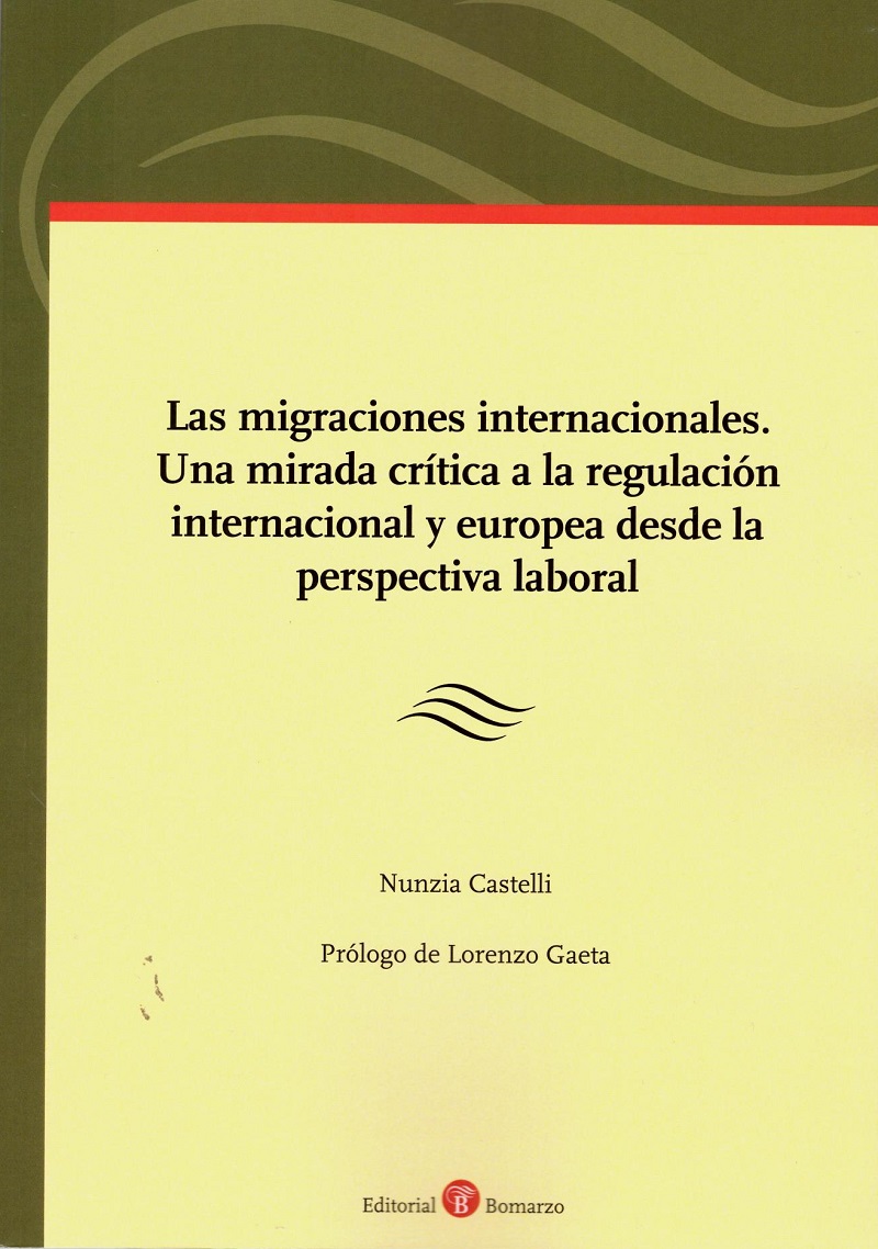Migraciones internacionales. Una mirada crítica a la a la regulación internacional y europea desde la perspectiva laboral-0