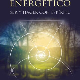 Coaching energético. Ser y hacer con Espíritu