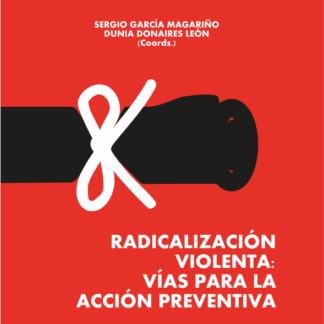 Radicalización violenta: vías para la acción preventiva