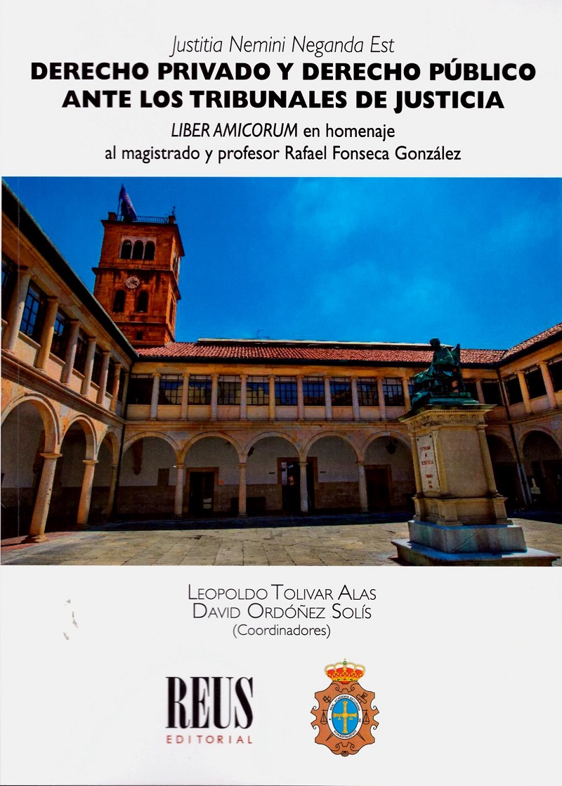 Derecho privado y derecho público ante los tribunales de justicia. Justitia nemini neganda est. Liber amicorum en homenaje al magistrado y profesor Rafael Fonseca González-0