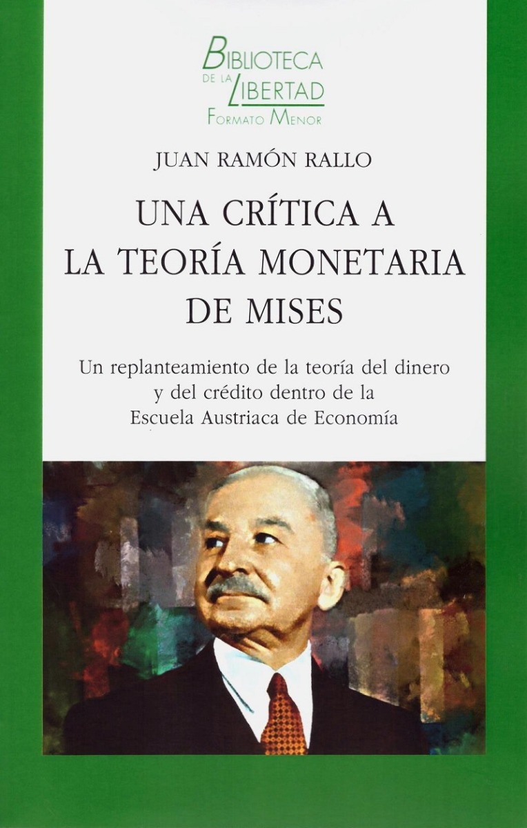 Una crítica a la teoría monetaria de Mises. Un replanteamiento de la teoría del dinero y del crédito dentro de la Escuela Austríaca de Economía-0