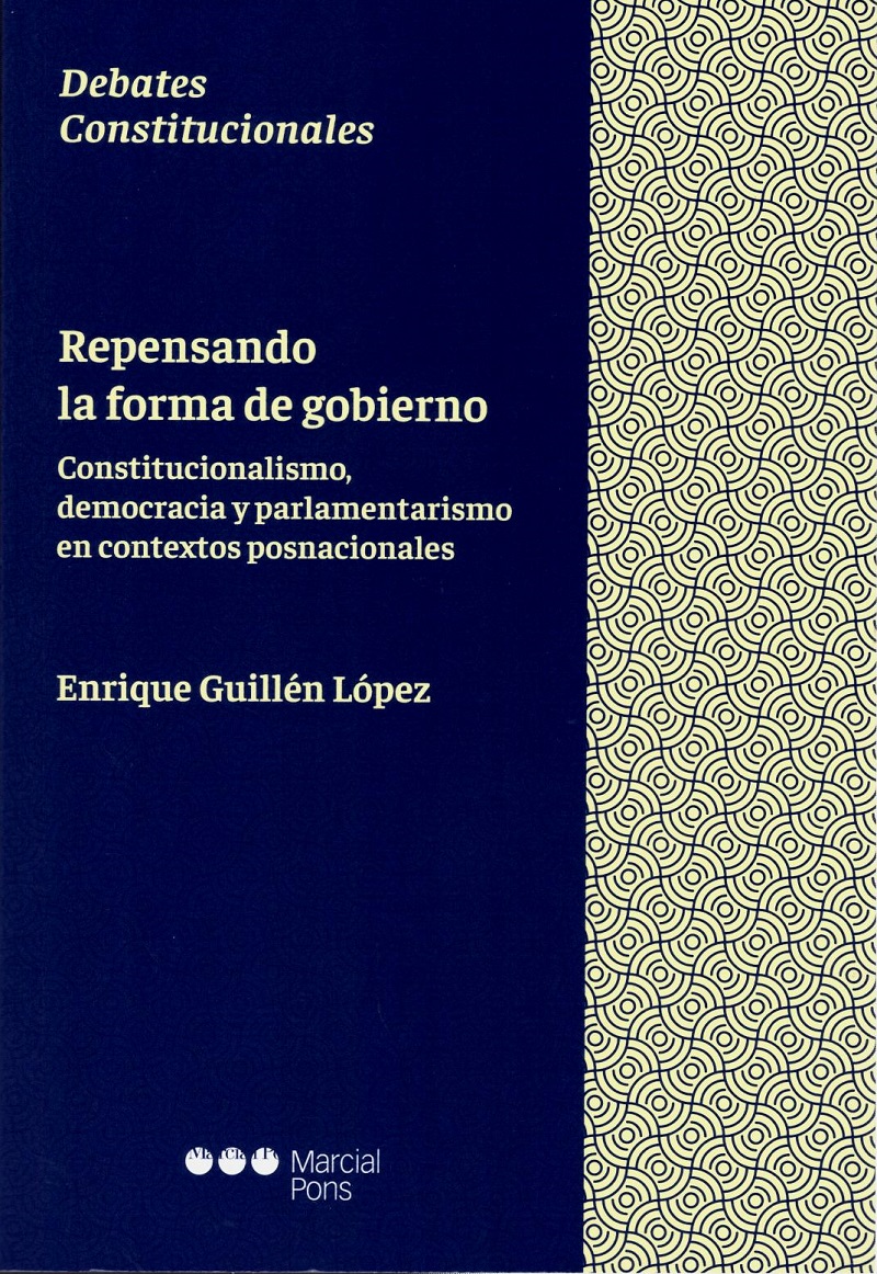Repensando la forma de gobierno. Constitucionalismo, democracia y parlamentarismo en contextos posnacionales-0