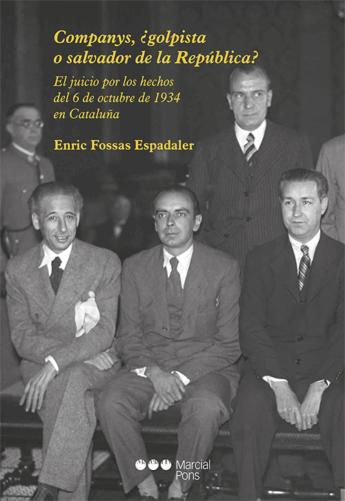 Companys, ¿golpista o salvador de la República?. El Juicio por los hechos del 6 de octubre de 1934 en Cataluña-0