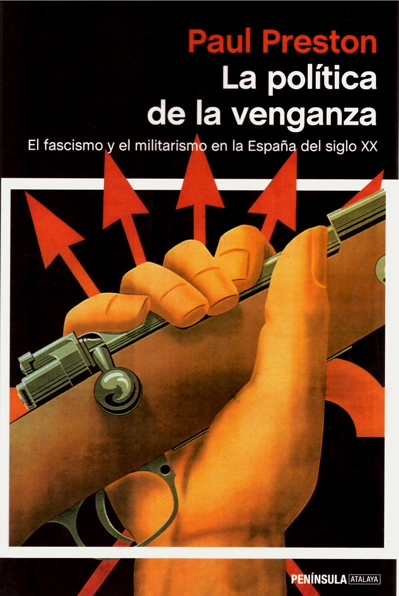 La política de la venganza. El fascismo y el militarismo en la España del siglo XX-0