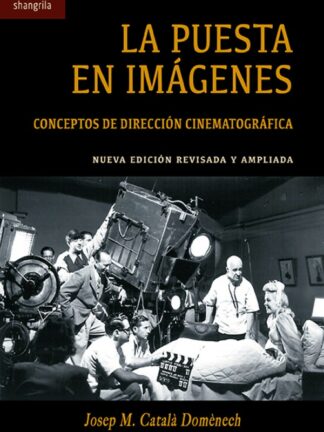 Puesta en imágenes. Conceptos de dirección cinematográfica