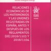 Relaciones económicas de los matrimonios y las uniones registradas en España, antes y después de los Reglamentos (UE) 2016/1103-0