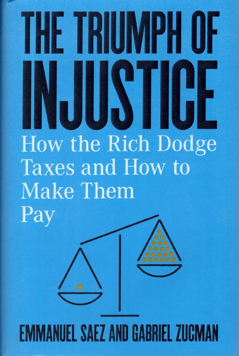 Triumph of injustice. How the rich dodge taxes and how to make them pay-0