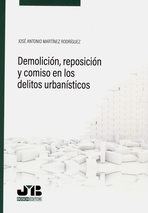 Demolición, reposición y comiso en los delitos urbanísticos -0
