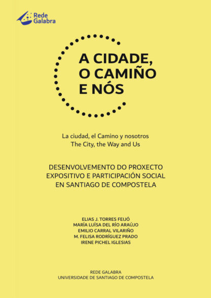 A cidade, o camiño e nós La ciudad, el camino y nosotros. The city, the way and us. Desenvolvemento do proxecto expositivo e participación social en Santiago de Compostela