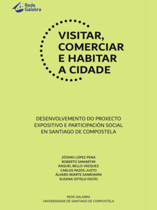 Visitar, comerciar e habitar a cidade. Desenvolvemento do proxecto expositivo e participación social en Santiago de Compostela