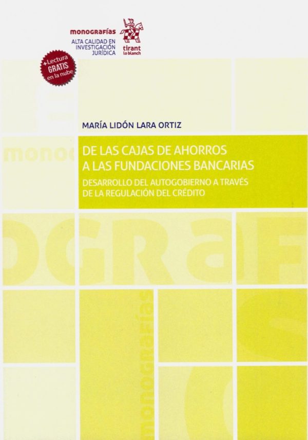 De las Cajas de Ahorros y las Fundaciones Bancarias. Desarrollo del autogobierno a través de la regulación del crédito-0