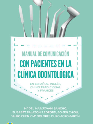 Manual de comunicación con pacientes en la clínica odontológica. En español, inglés, chino tradicional y francés.