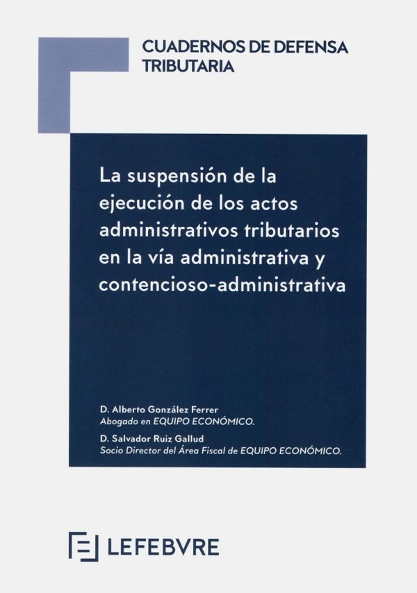 Suspensión de la ejecución de los actos administrativos tributarios en la vía administrativa y contencioso-administrativa-0