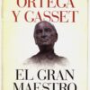 Ortega y Gasset. El gran maestro -0