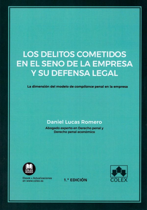 Delitos cometidos en el seno de la empresa y su defensa legal. La dimensión del modelo de compliance penal en la empresa-0