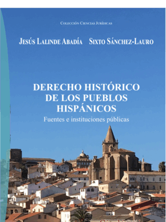 Derecho histórico de los pueblos hispánicos. Fuentes e instituciones públicas