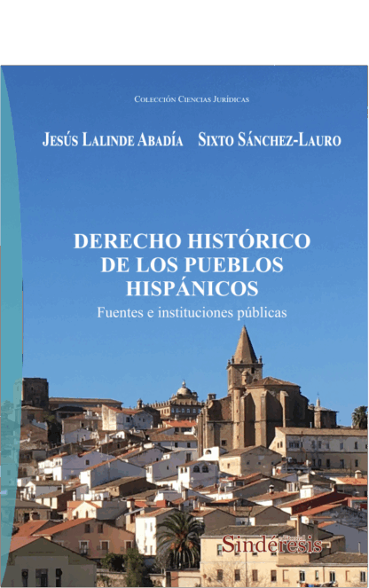 Derecho histórico de los pueblos hispánicos. Fuentes e instituciones públicas