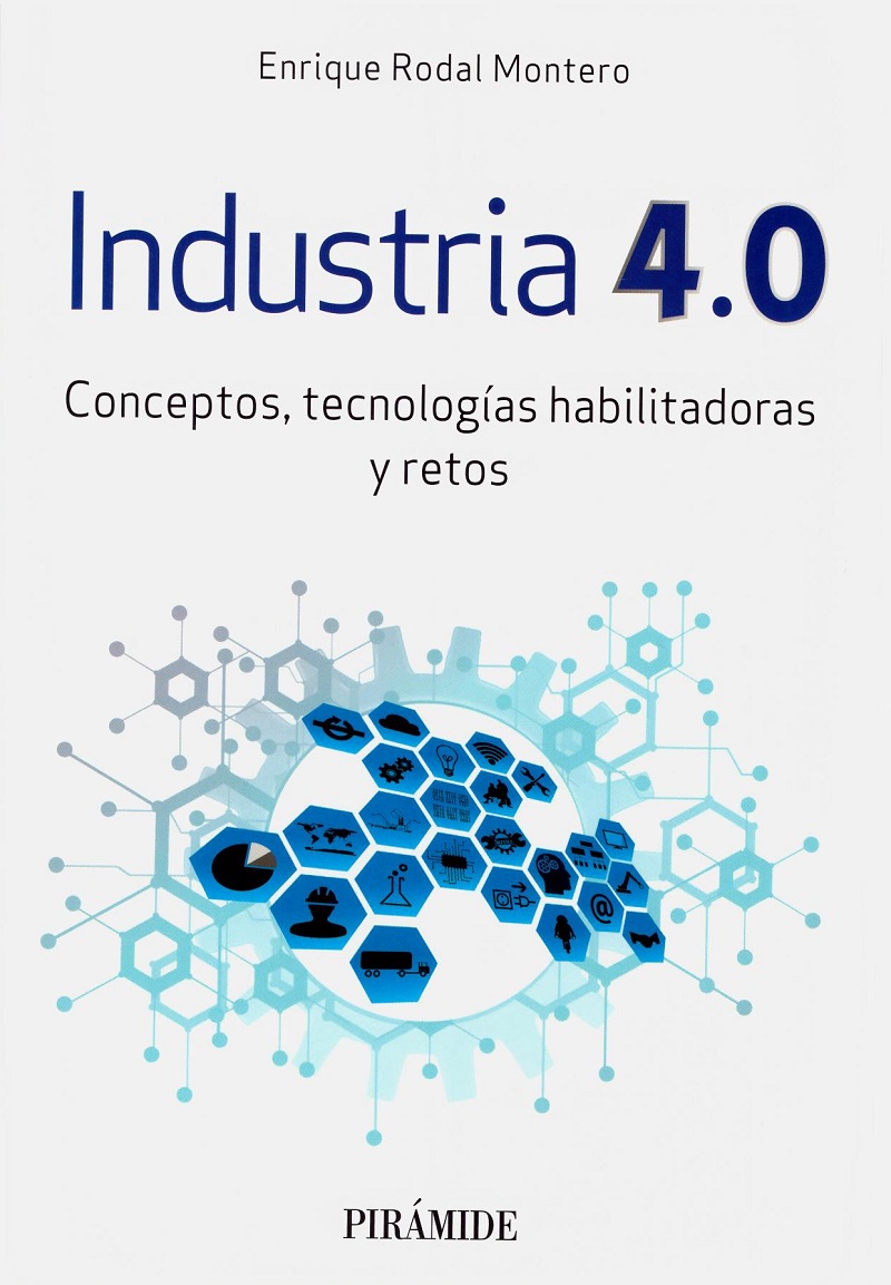 Industria 4.0. Conceptos, tecnologías habilitadoras y retos -0