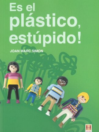 Es el plástico, estúpido!